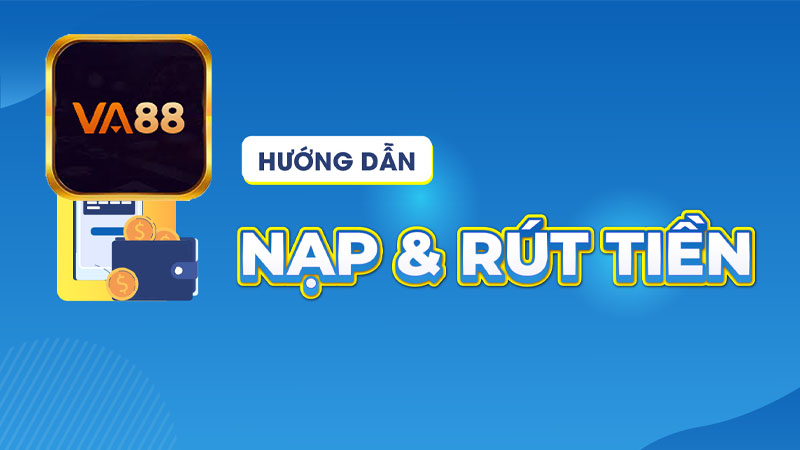 Các Điều Kiện Cần Thiết Trước Khi Rút Tiền Va88