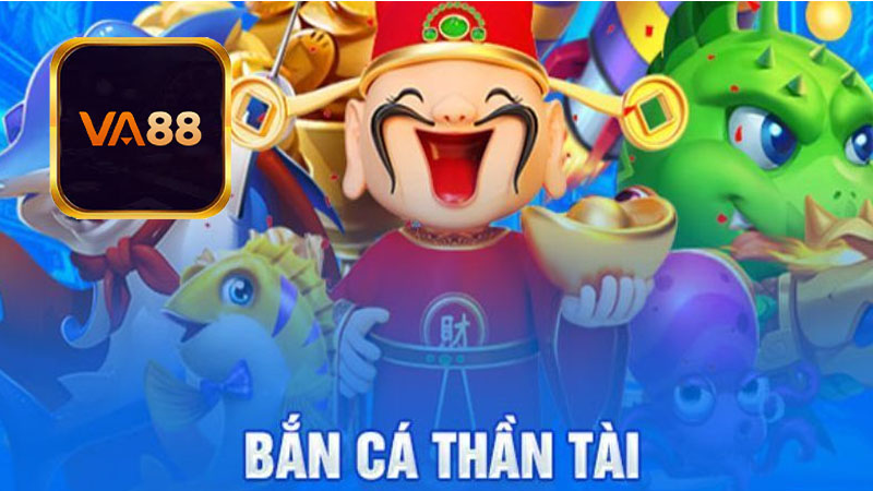 Khám phá trò chơi bắn cá thần tài Va88 nổi tiếng