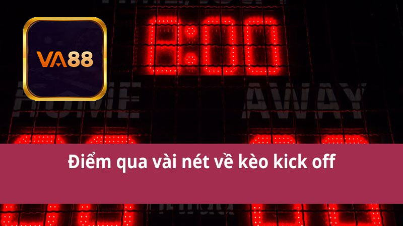 Phân Tích Chuyên Sâu Các Loại Kèo Kick Off